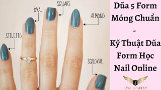 Dũa 5 Form Móng Chuẩn - Kỹ Thuật Dũa Form Học Nail Online