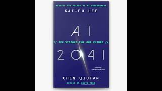 AI 2041: Ten Visions for Our Future (a Book summary)