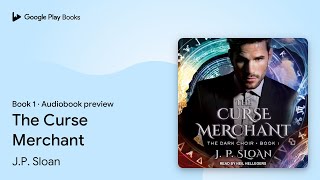 The Curse Merchant Book 1 by J.P. Sloan · Audiobook preview