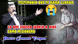 Impactante Testimonio ( Lo que cuesta Servir a Dios como MISIONERO) - Pastor Clemente Vergara