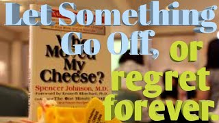 Who Moved My Cheese | Spencer Johnson | Foreword by Kenneth Blanchard|3 Sentence Summary | BMQ