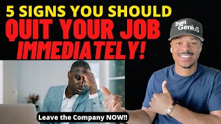5 Signs You Should QUIT Your Job IMMEDIATELY, Leave The Company NOW!