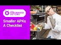 Smaller APKs : A checklist (Android Performance Patterns Season 6 Ep. 5)