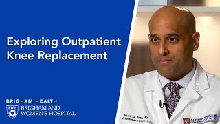 Exploring Outpatient Knee Replacement | Brigham and Women's Hospital