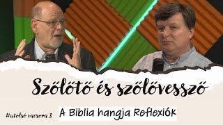 A Biblia hangja Reflexiók 22. rész - Szőlőtő és szőlővessző