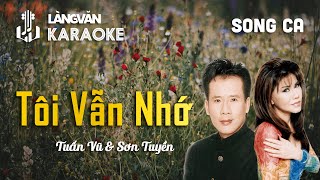 KARAOKE | Tôi Vẫn Nhớ | TONE NAM, NỮ | Tuấn Vũ - Sơn Tuyền | Official Làng Văn