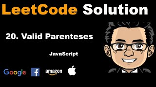 LeetCode Solution - 20 Valid Parentheses | Javascript