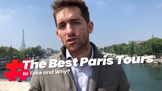 The Best Paris Tours to Take and Why?