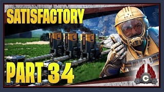 CohhCarnage Plays Satisfactory 1.0 !!First Big Playthrough!! - Part 34