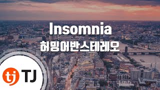 [TJ노래방] Insomnia - 허밍어반스테레오 / TJ Karaoke