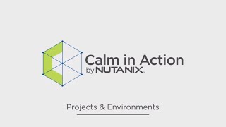 Calm in Action: Projects \u0026 Environments