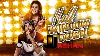 Half Window Down Remix (Full Song) | by dj rehan Ikka | Dr Zeus | Neetu Singh 2018