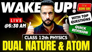 Wake Up! with Ashu Sir Class 12th Physics Revision | Dual Nature \u0026 Atom with Important Questions