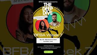 BFBA Podcast - THE DEEP DIVE - 24/25 Season - WEEK 7