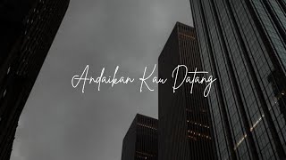 Andmesh - Andaikan Kau Datang (from Miracle in Cell No. 7) Lirik