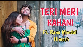 Teri Meri Kahani || Himesh Reshmiya || Ranu Mondal || lovely Whatsapp status video (2019)