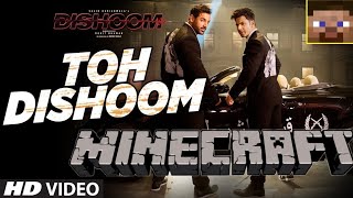 Toh Dishoom Minecraft Song: Dishoom | John Abraham, Varun Dhawan || Pritam, Raftaar, Shahid Mallya