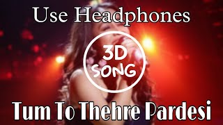 Neha Kakkar New Song | Tum To Thehre Pardesi 3D Song | New Bollywood 3D Song