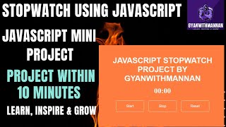 Stopwatch Using JavaScript In 10 minutes | JavaScript Stopwatch Project | JavaScript Mini Project