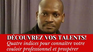 COMMENT DÉCOUVRIR VOS TALENTS ?