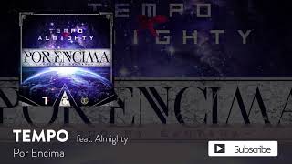 Tempo - Por Encima  ft. Almighty [ Audio]