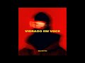 CHA CHA - VIDRADO EM VOCE REMIX WILYAM TMC