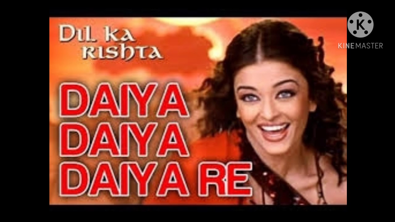 Daiya Daiya Daiya Re Song Youtube