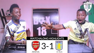 ARSENAL 3-1 ASTON VILLA ( Nigerian WatchAlong Highlights with Godfrey)