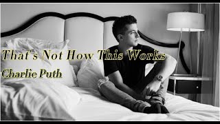 CP查理Charlie Puth –That’s Not How This Works(ft.Dan+Shay)-不該這樣 西洋音樂 中英歌詞