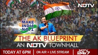 The Arvind Kejriwal Blueprint: An NDTV Townhall