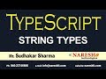 What are the String Types in Typescript - TypeScript Tutorial for Beginners | by Mr. Sudhakar Sharma