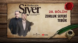 Herkes İçin Siyer | 28. Bölüm | Zorluk Seferi Tebûk