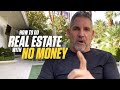 How to do Real Estate with NO Money