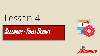 Lesson 4: Selenium Basics (First Script)