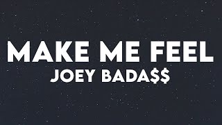 Joey Bada$$ - Make Me Feel (Lyrics)