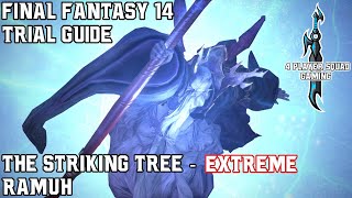 Final Fantasy 14 - A Realm Reborn - The Striking Tree (Extreme) - Trial Guide