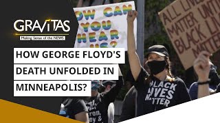Gravitas: How George Floyd's death unfolded in Minneapolis? | US Riots