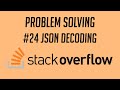 Problem Solving, #24: JSON Decoding
