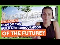 How do you build a neighbourhood of the future?