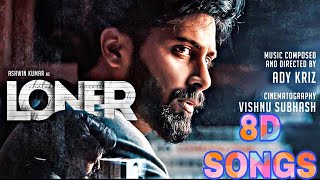 LONER- Official Video Song 8D  | Ashwin Kumar Lakshmikanthan | Sonymusicsouth | 8D Songs Tamil |