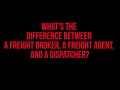 What's the difference between a freight broker, a freight agent, and a dispatcher?