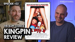 THE BLUFF COUNCIL: "Kingpin" | Movie Review