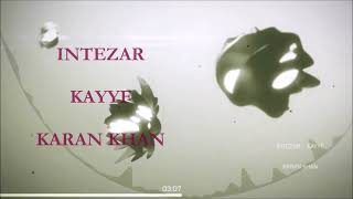 Karan Khan - Intezar (Official) - Kayyf