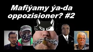 Azat Türkmen #117. Mafiýamy ýa-da oppozisioner? #2