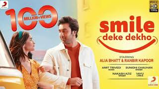 Smile deke deho-Alia Bhatt, Ranbir kapoor | Amit Tivedi, Sunidhi Chauhan, Nakash Aziz , Vayu