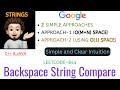 Backspace String Compare | 2 Approaches | GOOGLE | Leetcode - 844 | Live Code | Explanation