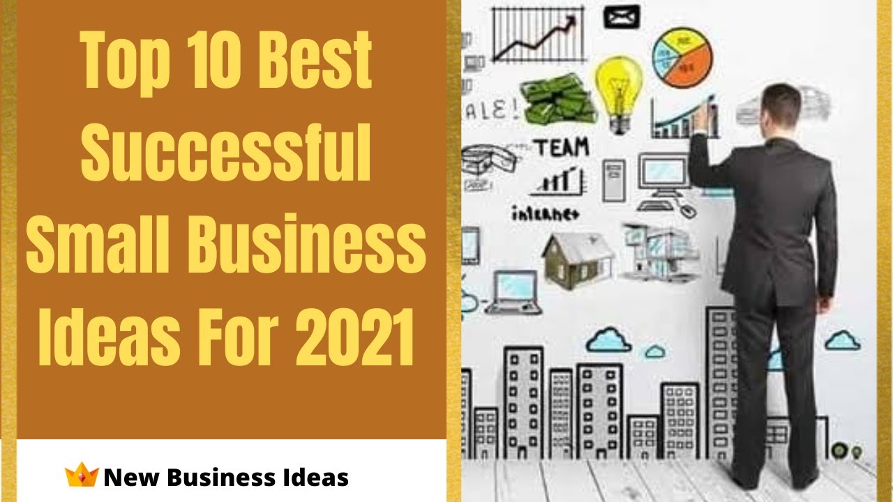 Top 10 Best Successful Small Business Ideas For 2021 - YouTube