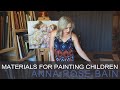 Materials for Painting Children, with Anna Rose Bain