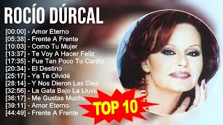 Rocío Dúrcal 2023 - 10 Grandes Exitos - Amor Eterno, Frente A Frente, Como Tu Mujer, Te Voy A Ha...