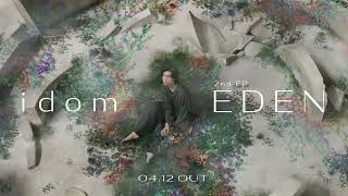 idom - EDEN [2nd EP Digest]